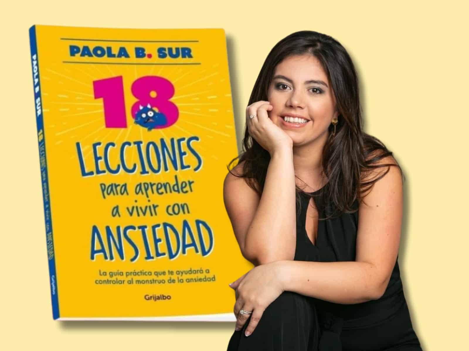 Portada del libro “18 lecciones para aprender a vivir con ansiedad” junto a foto de Paola Sur